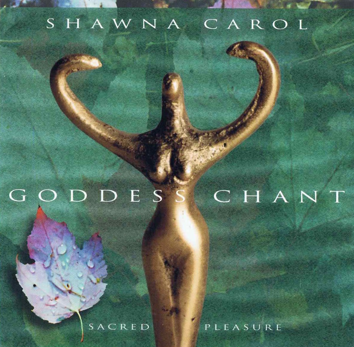 Shawna Carols Goddess Chant
